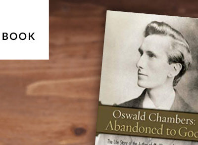 Oswald Chambers: Abandoned to God